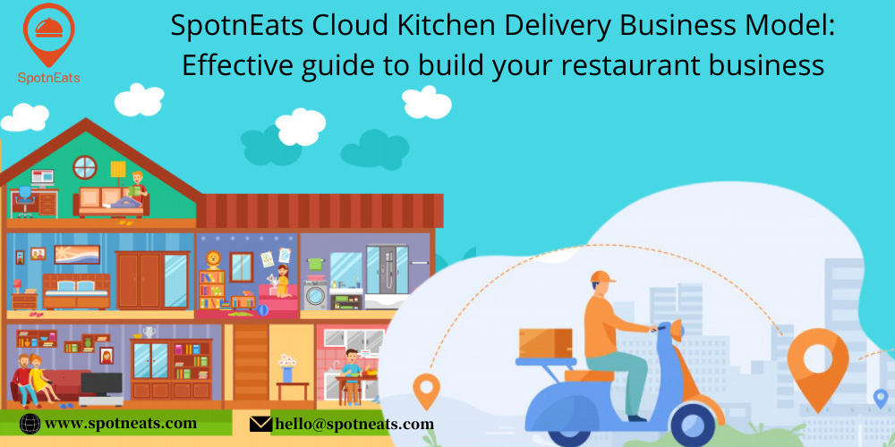 https://www.spotneats.com/static-content/uploads/2021/01/SpotnEats-Cloud-Kitchen-Delivery-Business-Model-Effective-guide-to-build-your-restaurant-business.png